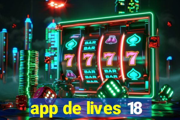 app de lives 18